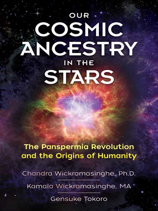 Title details for Our Cosmic Ancestry in the Stars by Chandra Wickramasinghe, Ph.D. - Wait list